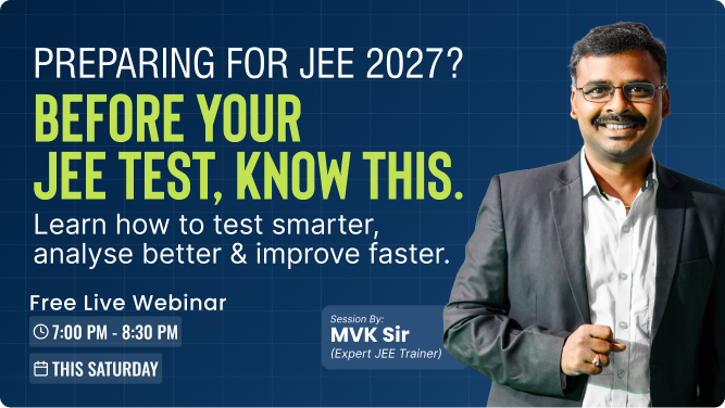 Preparing for JEE 2027? Before your JEE test, know this.